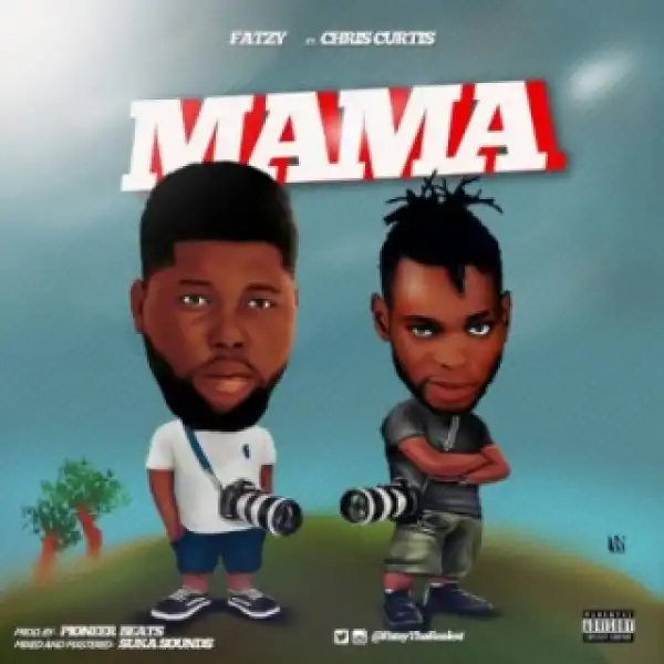 Fatzy - Mama ft. Chris Curtis
